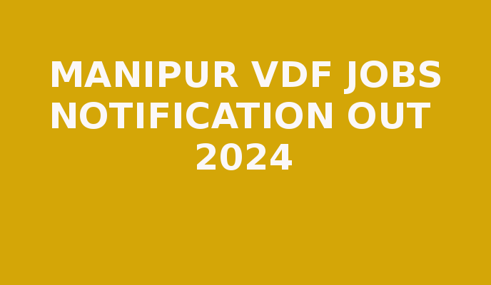 VDF JOBS MANIPUR 2024