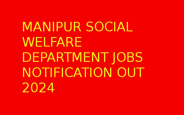 Manipur govt social welfare department jobs notification 2024