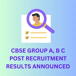 Direct link to check CBSE recruitment results for Groups A, B, and C post 2024. View Now