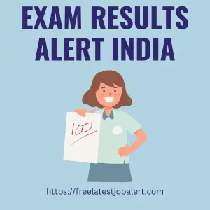 All Exam results alert India 2024 for govt, provate, university, etc.