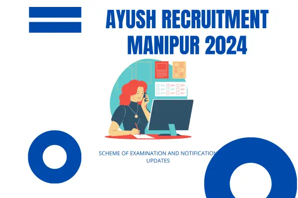 Manipur Ayush recruitment 2024 -scheme of examination out. Read Now