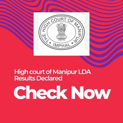 Manipur High Court LDA recruitment 2024 results declared. Views selected candidates Now