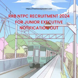 RRB 2024 NTPC Junior Executive Recruitment Notification out. Check eligibility, last date, age limit now