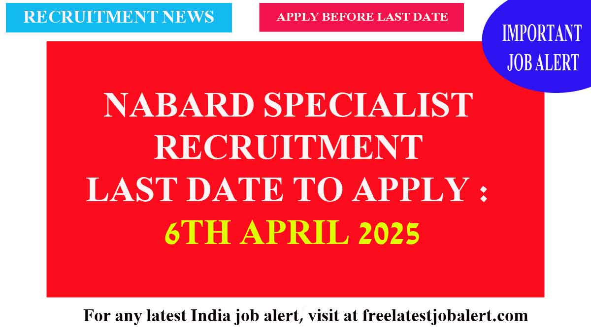 NABARD LAST DATE TO APPLY IS 6TH APRIL FOR SPECIALIST OFFICER