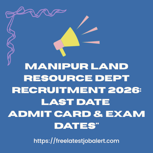 Land resoruce department recruitment manipur 2026 notification updates and exam date
