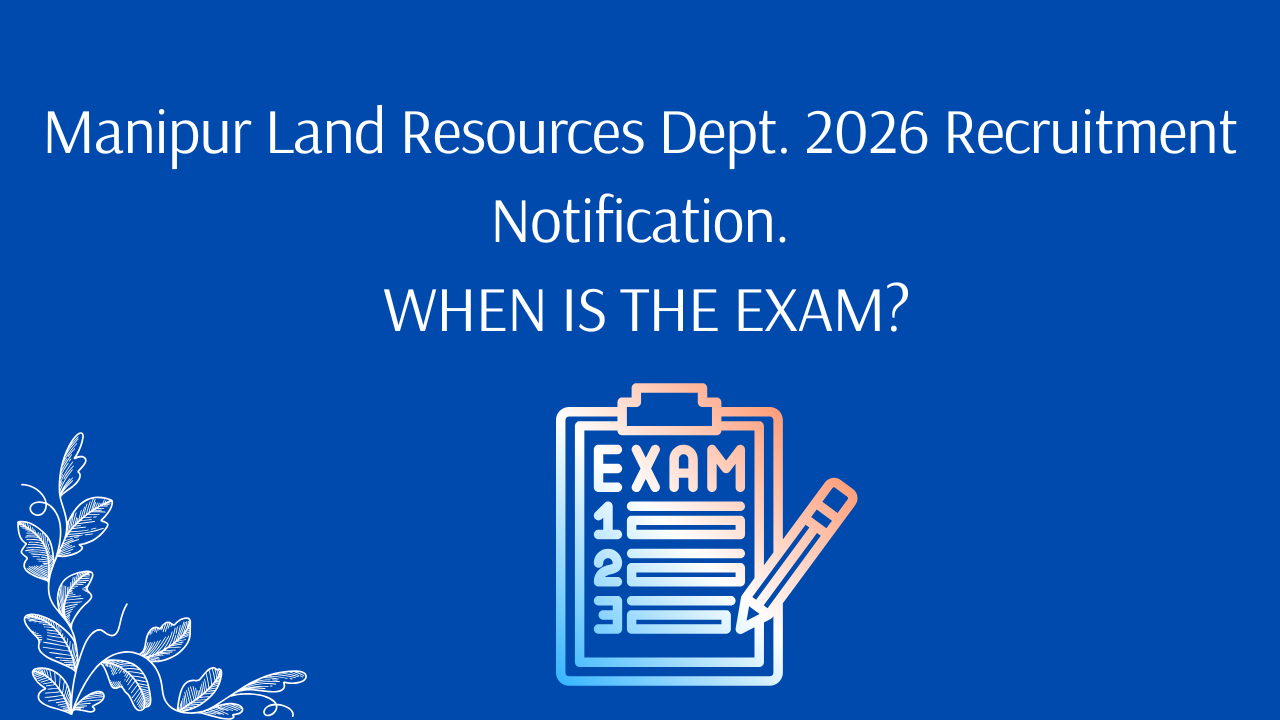Manipur land resoruces department recruitment exam notification - date and time for exam