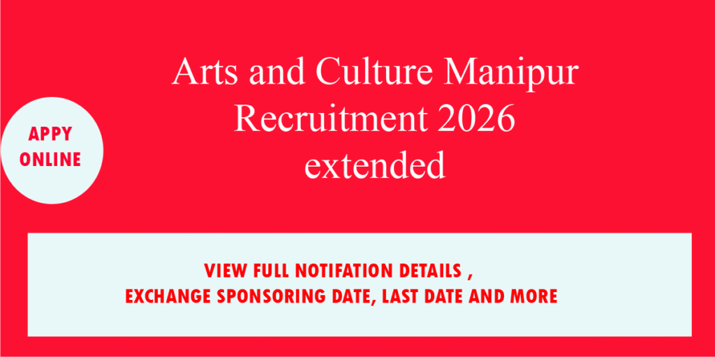 Manipur arts and culture recruitment 2026 last date extended
