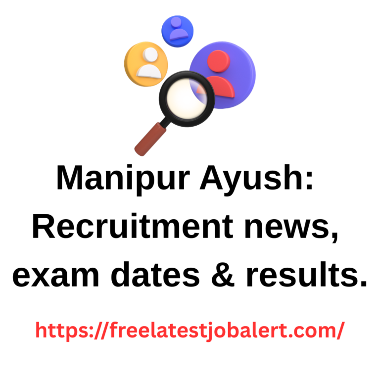 Manipur Ayush Recruitment Updates | Notification, Exam Date | Results
