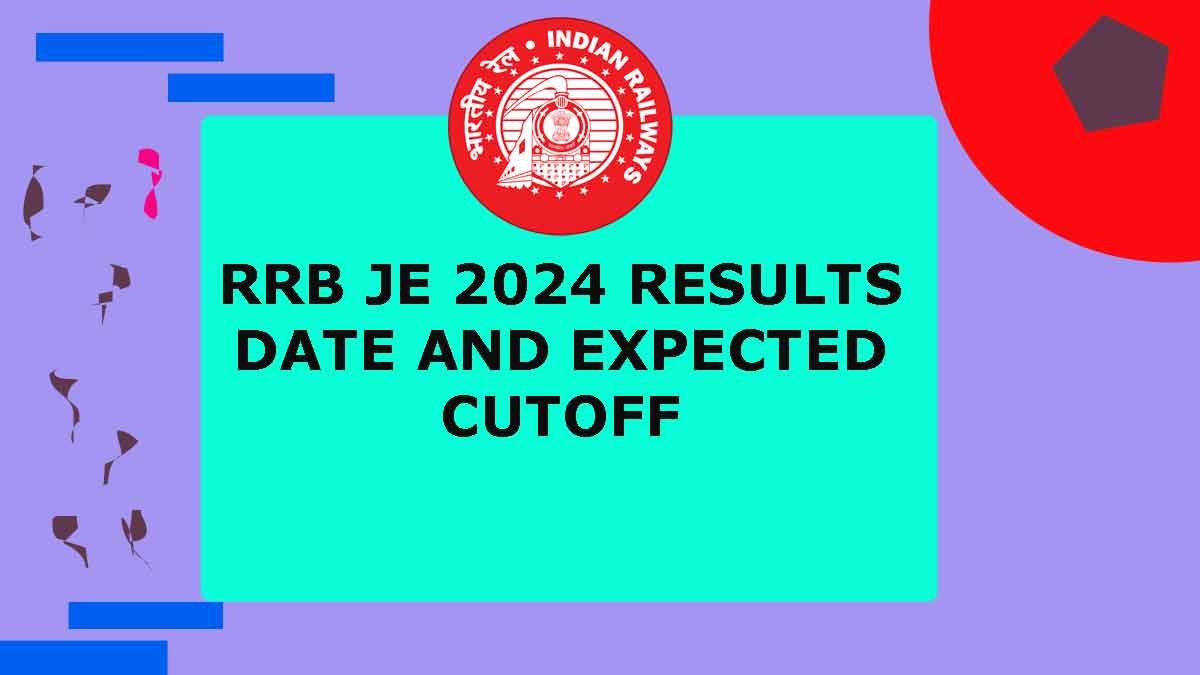 rrb je results 2024 and expected date details