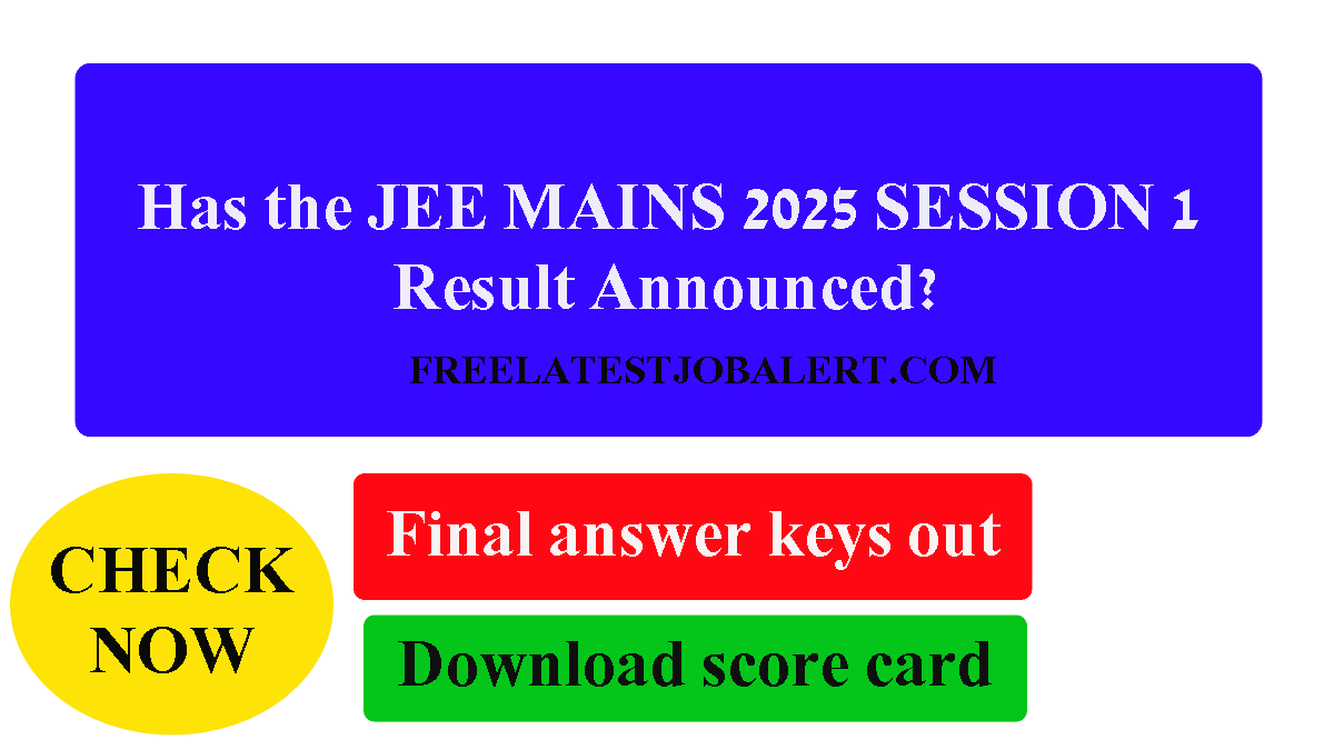 JEE MAINs 2025 results session 1 news today and final answer key information